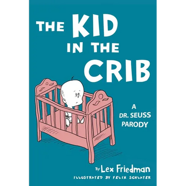 Kid in the Crib: A Dr. Seuss Parody