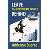 Leave The Corporate World Behind