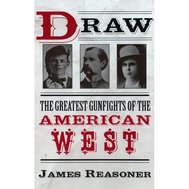 Draw: The Greatest Gunfights of the American West