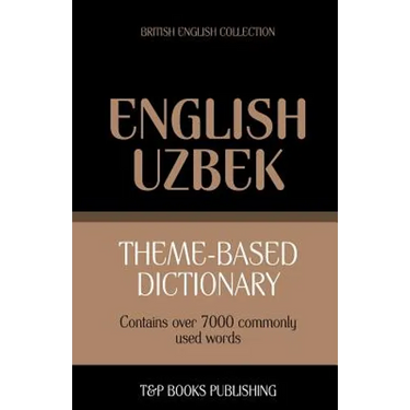 Theme-based dictionary British English-Uzbek - 7000 words