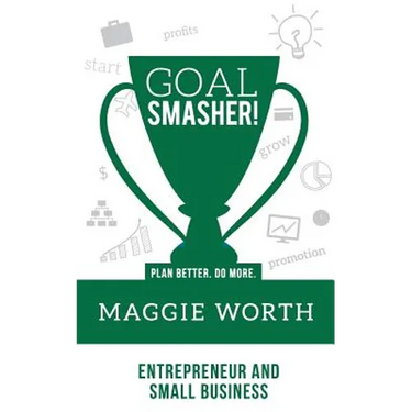 Goal SMASHER! Entrepreneur and Small Business