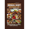 The Complete Renal Diet Cookbook for Seniors: "Nourishing Recipes for Kidney Health and Vitality"