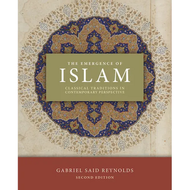 The Emergence of Islam, 2nd Edition: Classical Traditions in Contemporary Perspective