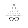 See Life Through Rose-Colored Glasses