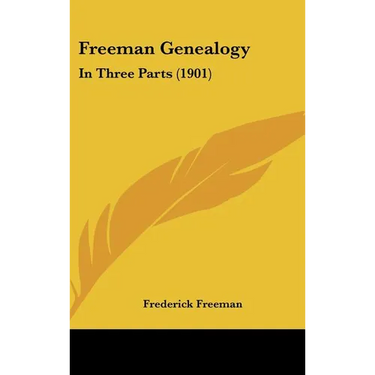 Freeman Genealogy: In Three Parts (1901)