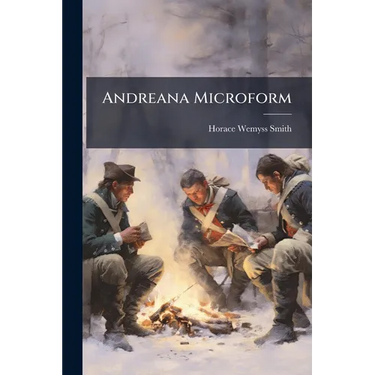 Andreana Microform: Containing the Trial, Execution and Various Matter Connected With the History of Major John Andred, Adjutant General of the Britis