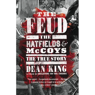 The Feud: The Hatfields and McCoys: The True Story
