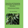 Drug Use and Evaluating Personality or Behavior Disorders: Problems Diagnosing Schizophrenia, Schizoaffective Disorder, and Bipolar