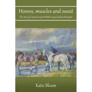Hooves, Muscles and Sweat: The story of a pioneering Yorkshire equine physiotherapist