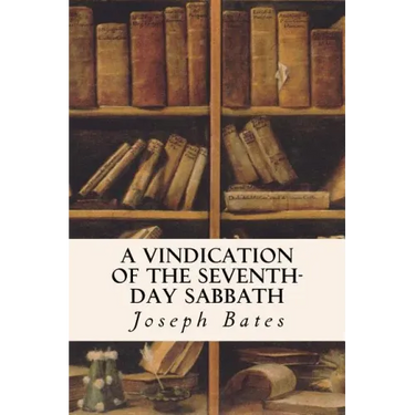 A Vindication of the Seventh-Day Sabbath