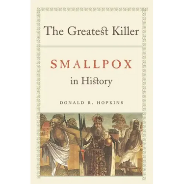 The Greatest Killer: Smallpox in History