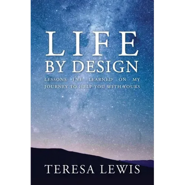 Life by Design: Lessons I've learned on my journey to help you with yours