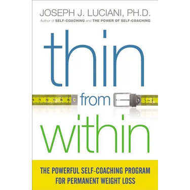 Thin from Within: The Powerful Self-Coaching Program for Permanent Weight Loss