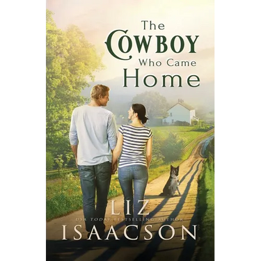 The Cowboy Who Came Home: Second Chance Romance & Small Town Saga