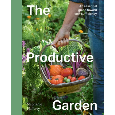 The Productive Garden: An Essential Guide Toward Self-Sufficiency