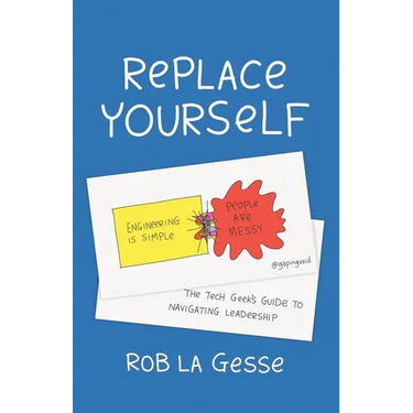 Replace Yourself: The Tech Geek's Guide to Navigating Leadership