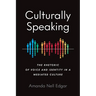 Culturally Speaking: The Rhetoric of Voice and Identity in a Mediated Culture
