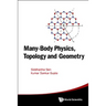Many-Body Physics, Topology and Geometry