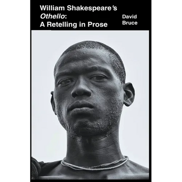 William Shakespeare's Othello: A Retelling in Prose