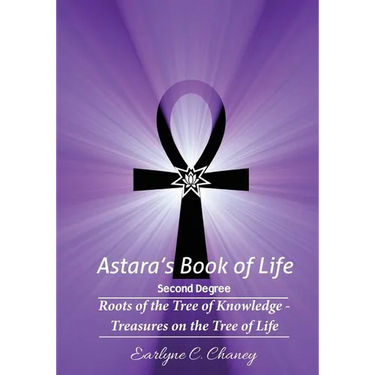 Astara's Book of Life - 2nd Degree: Roots of the Tree of Knowledge - Treasures on the Tree of Life