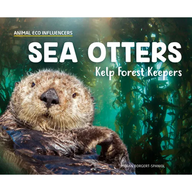 Sea Otters: Kelp Forest Keepers: Kelp Forest Keepers