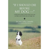 "If I Should Die Before My Dog -- "