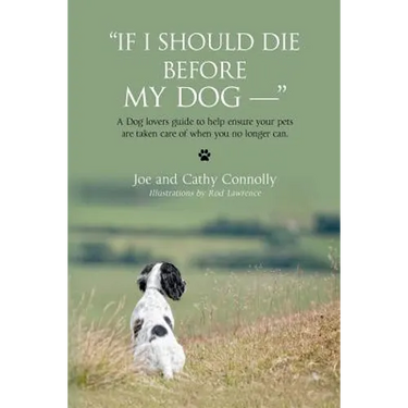 "If I Should Die Before My Dog -- "
