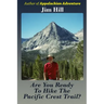 Are You Ready to Hike the Pacific Crest Trail?