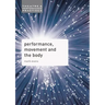 Performance, Movement and the Body