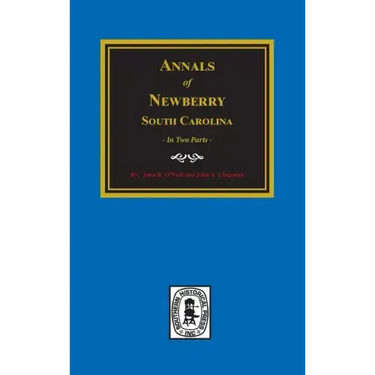 Annals of Newberry, South Carolina. (2 Parts in 1)