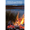 Wild and Wise - A legacy journal for the real spiritual lives of men