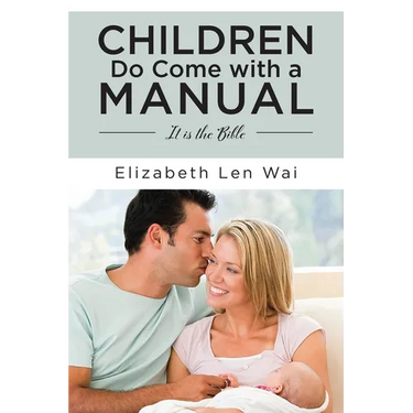Children Do Come with a Manual: It is the Bible
