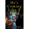 He's Coming Like a Thief