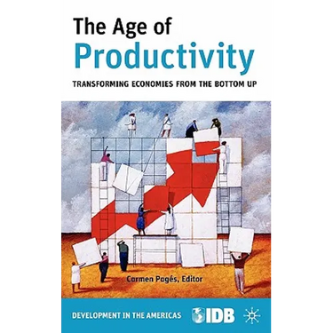 The Age of Productivity: Transforming Economies from the Bottom Up