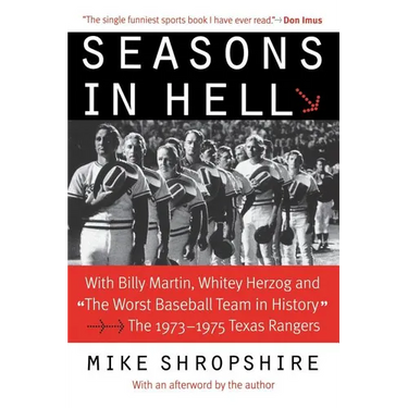 Seasons in Hell: With Billy Martin, Whitey Herzog and the Worst Baseball Team in History--The 1973-1975 Texas Rangers