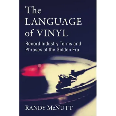The Language of Vinyl: Record Industry Terms and Phrases of the Golden Era