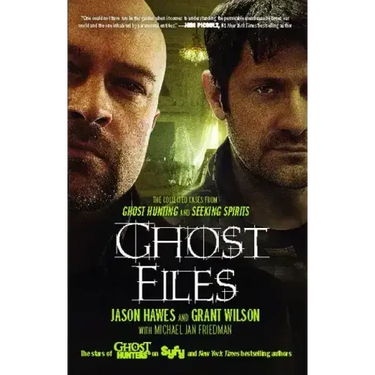 Ghost Files: The Collected Cases from Ghost Hunting and Seeking Spirits