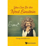 You Can Be the Next Einstein