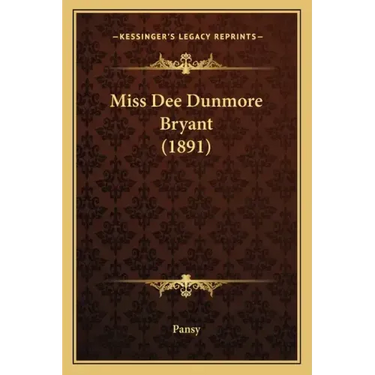 Miss Dee Dunmore Bryant (1891)