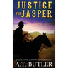 Justice for Jasper: A Western Novella