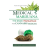 Medical Marijuana: The Basic Principles For Cannabis Medicine