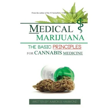 Medical Marijuana: The Basic Principles For Cannabis Medicine
