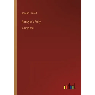 Almayer's Folly: in large print