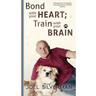 Bond With Your Heart; Train With Your Brain