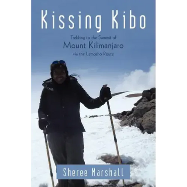 Kissing Kibo: Trekking to the Summit of Mount Kilimanjaro Via the Lemosho Route