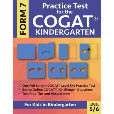 Practice Test for the CogAT Kindergarten Form 7 Level 5/6: Gifted and Talented Test Prep for Kindergarten, CogAT Kindergarten Practice Test