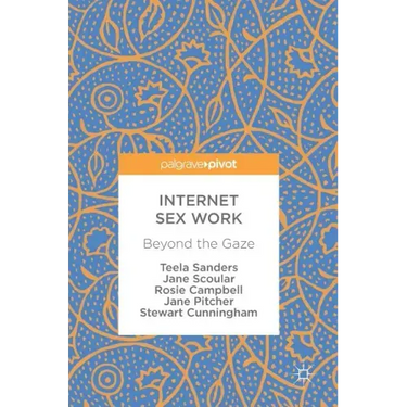 Internet Sex Work: Beyond the Gaze