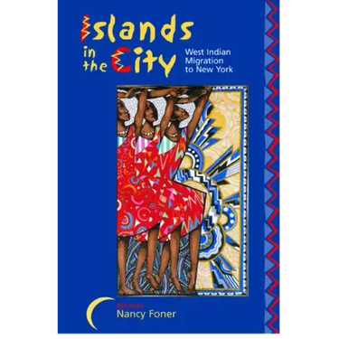 Islands in the City: West Indian Migration to New York