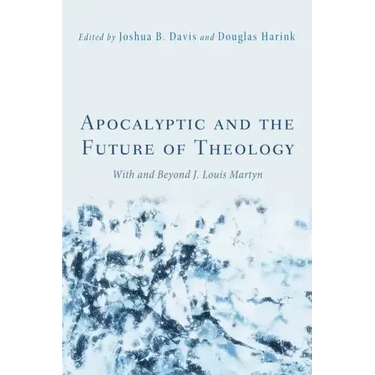 Apocalyptic and the Future of Theology