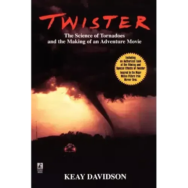 Twister: The Science of Tornadoes and the Making of a Natural Disaster Movie